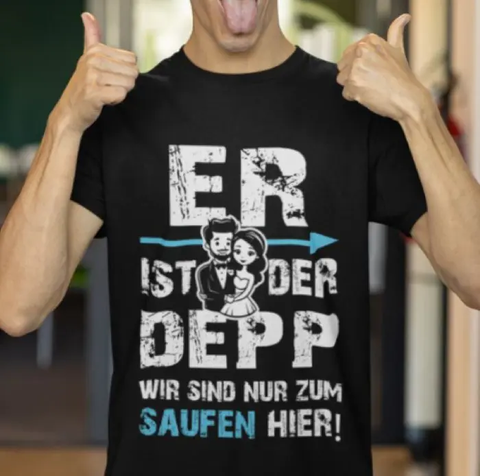 Er ist der Depp! T-Shirt
